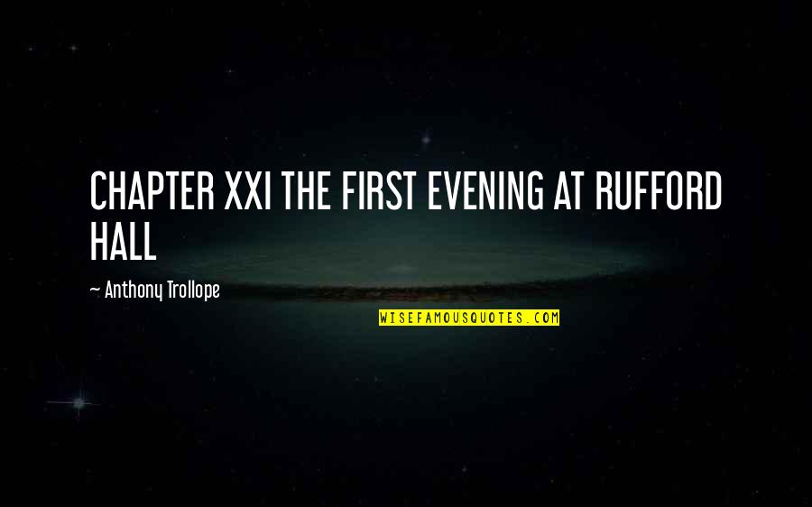 Linnartz Carrizo Quotes By Anthony Trollope: CHAPTER XXI THE FIRST EVENING AT RUFFORD HALL Linnartz Carrizo Quotes By Anthony Trollope: CHAPTER XXI THE FIRST EVENING AT RUFFORD HALL