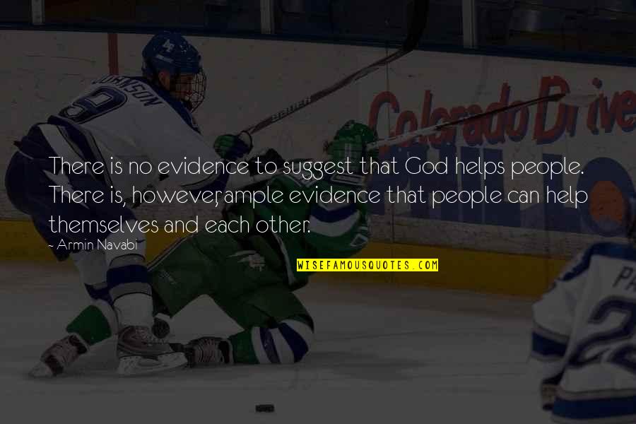 Linnean Capital Management Quotes By Armin Navabi: There is no evidence to suggest that God
