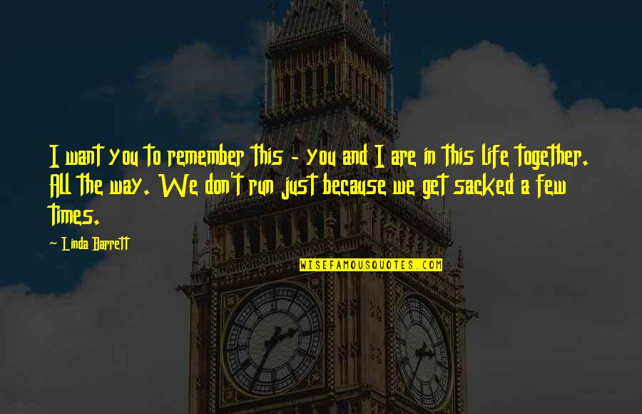Linnenkamp Obituaries Quotes By Linda Barrett: I want you to remember this - you