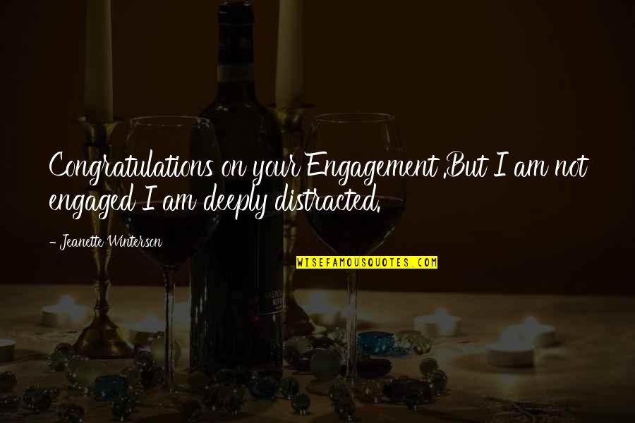 Linnethia Quotes By Jeanette Winterson: Congratulations on your Engagement'.But I am not engaged