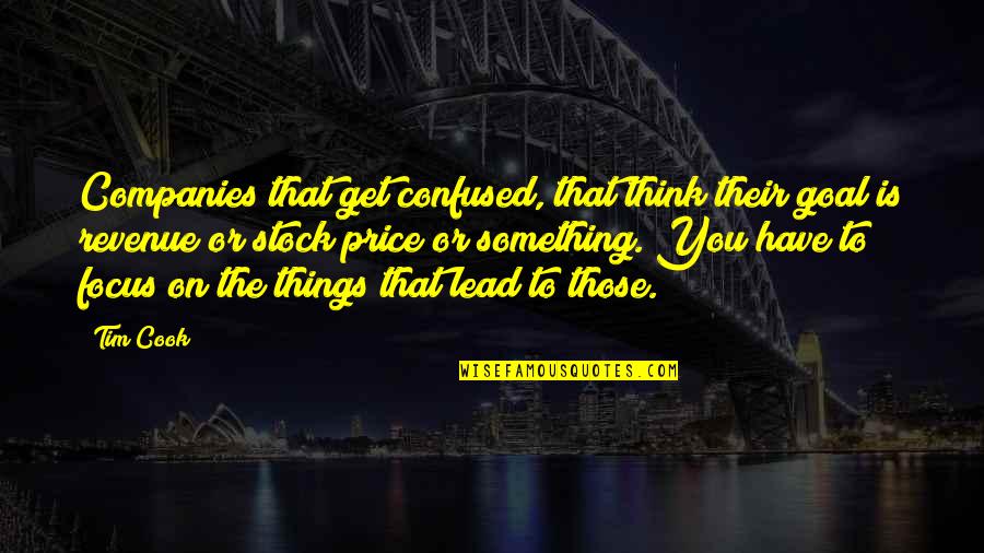 Linnstrument Getting Quotes By Tim Cook: Companies that get confused, that think their goal Linnstrument Getting Quotes By Tim Cook: Companies that get confused, that think their goal