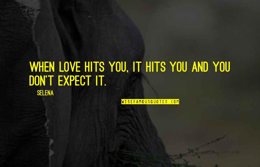 Linshaw Enterprises Quotes By Selena: When love hits you, it hits you and