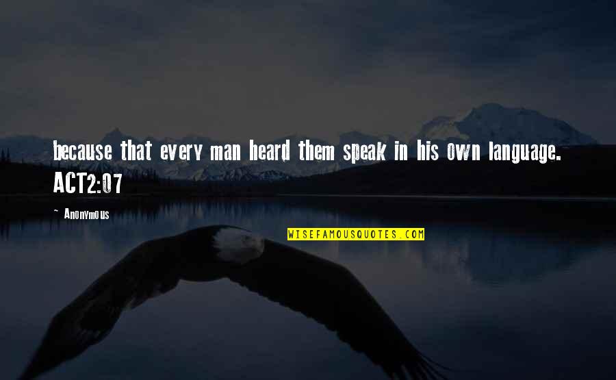 Linsianthus Quotes By Anonymous: because that every man heard them speak in