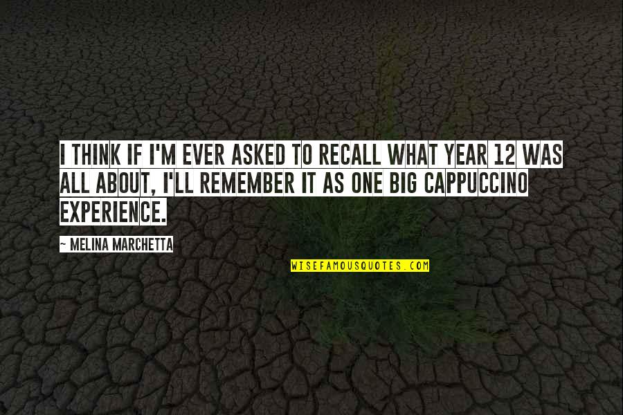 Linsianthus Quotes By Melina Marchetta: I think if I'm ever asked to recall