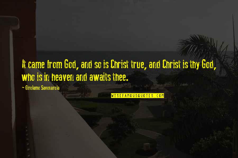 Linson Simanjuntak Quotes By Girolamo Savonarola: It came from God, and so is Christ