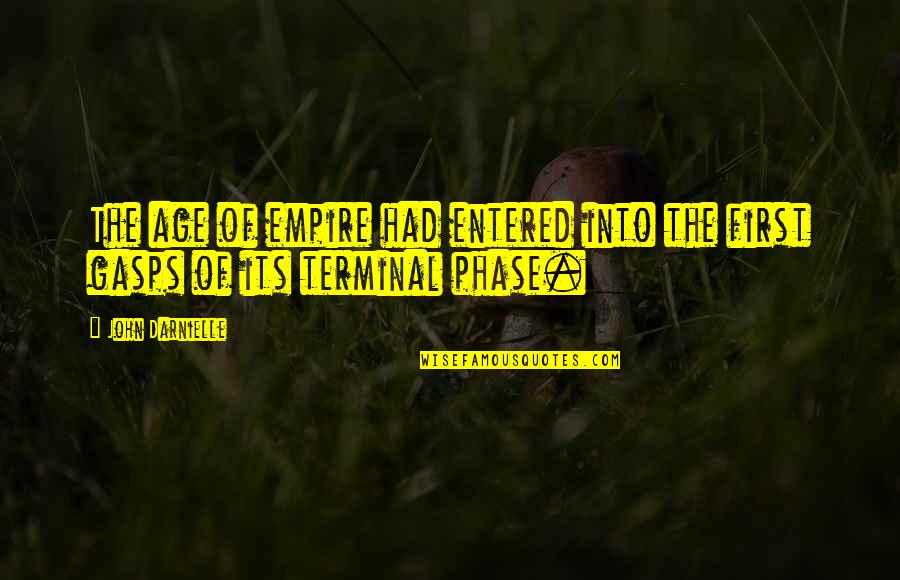Linster Murrell Quotes By John Darnielle: The age of empire had entered into the
