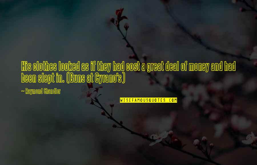 Linstinct Maternel Barbara Abel Quotes By Raymond Chandler: His clothes looked as if they had cost Linstinct Maternel Barbara Abel Quotes By Raymond Chandler: His clothes looked as if they had cost
