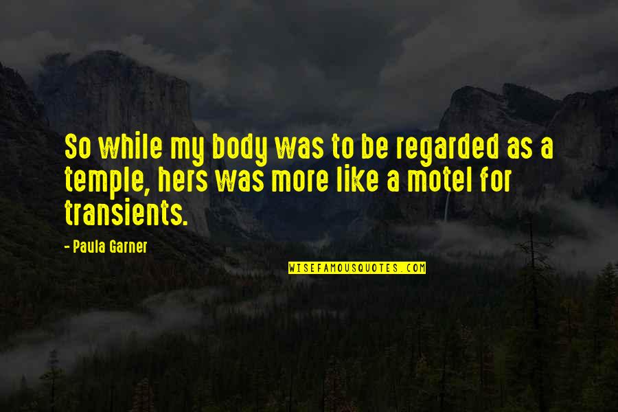 Lintels Quotes By Paula Garner: So while my body was to be regarded