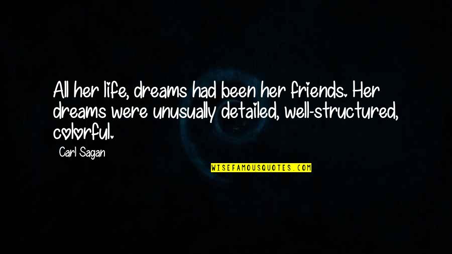 Lintention De Monsieur Quotes By Carl Sagan: All her life, dreams had been her friends.