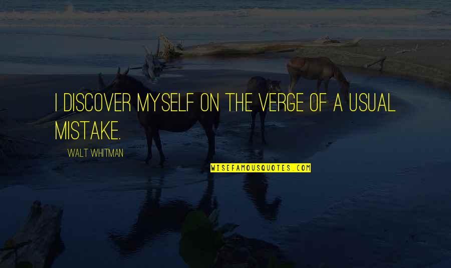 Lintention De Monsieur Quotes By Walt Whitman: I discover myself on the verge of a