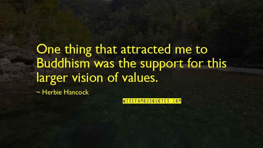 Lintons Beauty Quotes By Herbie Hancock: One thing that attracted me to Buddhism was