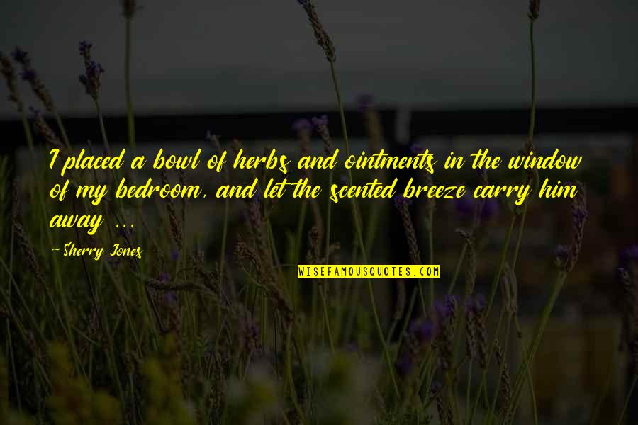 Linux Echo With Quotes By Sherry Jones: I placed a bowl of herbs and ointments