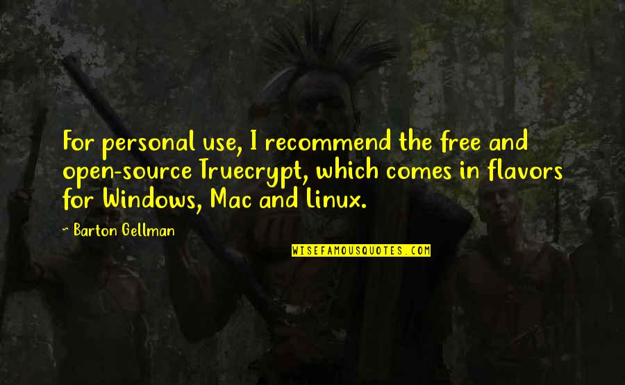 Linux Vs Windows Quotes By Barton Gellman: For personal use, I recommend the free and