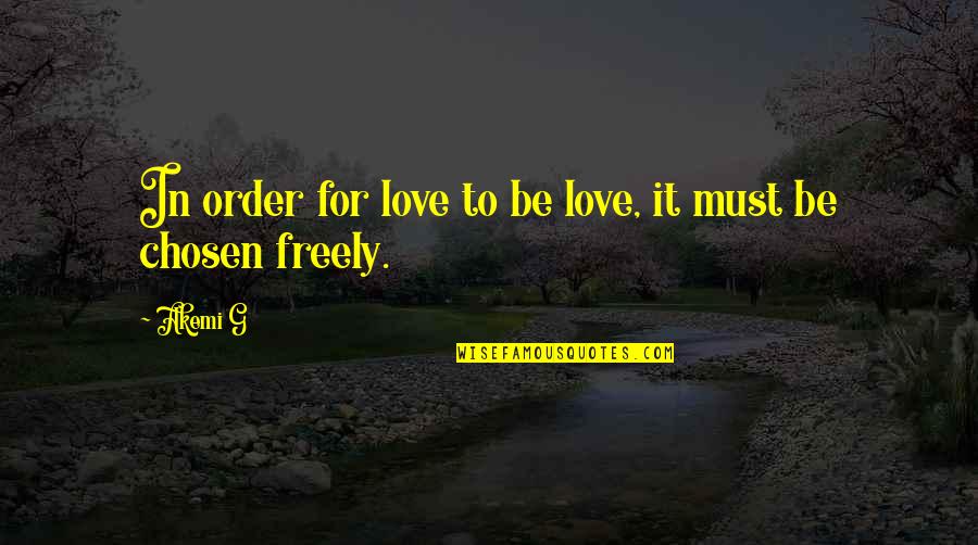 Linverno 2002 Quotes By Akemi G: In order for love to be love, it