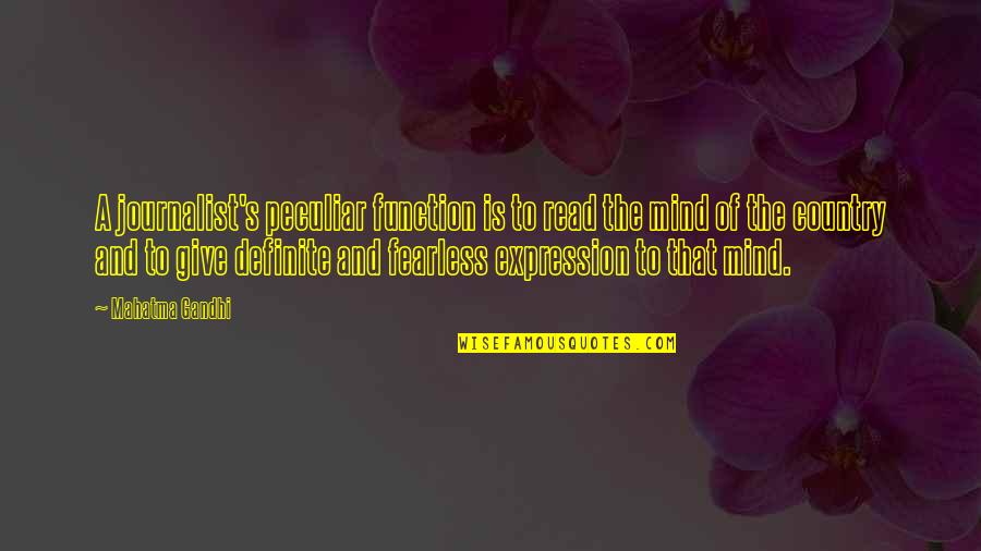 Linverno Full Quotes By Mahatma Gandhi: A journalist's peculiar function is to read the Linverno Full Quotes By Mahatma Gandhi: A journalist's peculiar function is to read the