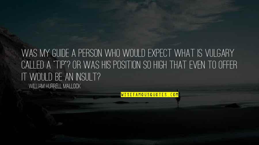 Linverno Full Quotes By William Hurrell Mallock: Was my guide a person who would expect Linverno Full Quotes By William Hurrell Mallock: Was my guide a person who would expect