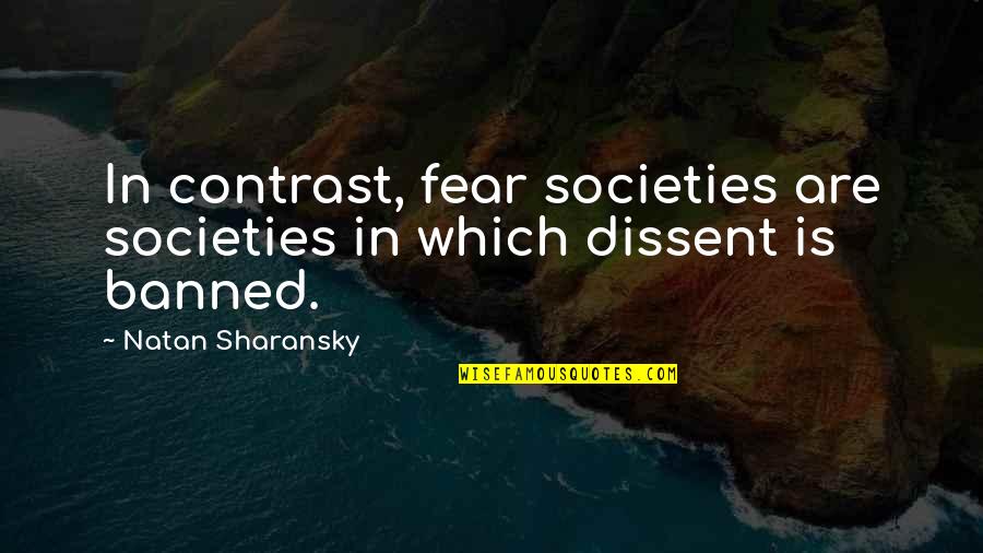 Linwood Barclay Quotes By Natan Sharansky: In contrast, fear societies are societies in which