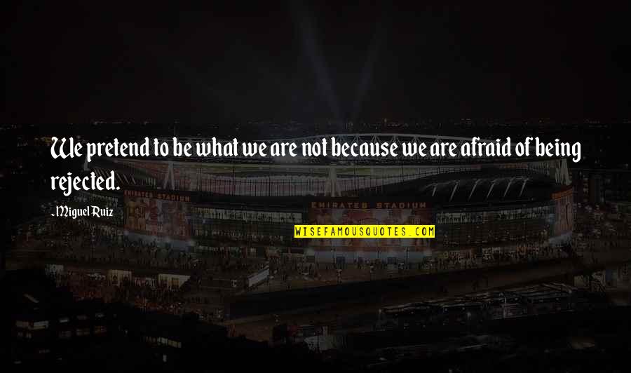 Lion And The Gazelle Quote Quotes By Miguel Ruiz: We pretend to be what we are not