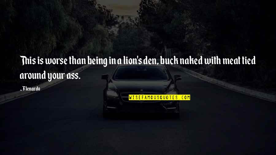 Lion In Quotes By Flenardo: This is worse than being in a lion's