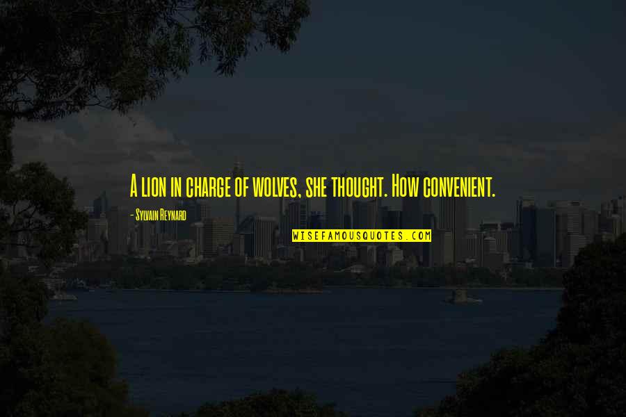 Lion In Quotes By Sylvain Reynard: A lion in charge of wolves, she thought. Lion In Quotes By Sylvain Reynard: A lion in charge of wolves, she thought.