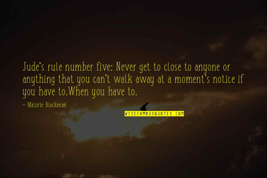 Lion King Kiara Quotes By Malorie Blackman: Jude's rule number five: Never get to close