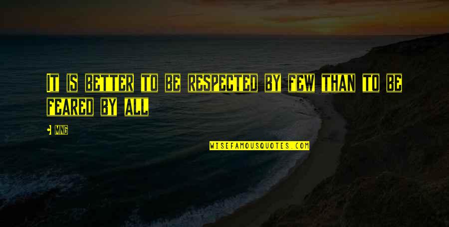 Lion King One Quotes By Mng: It is better to be respected by few