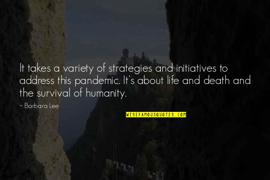 Lion Of Judah My Trust Is In You Quotes By Barbara Lee: It takes a variety of strategies and initiatives Lion Of Judah My Trust Is In You Quotes By Barbara Lee: It takes a variety of strategies and initiatives