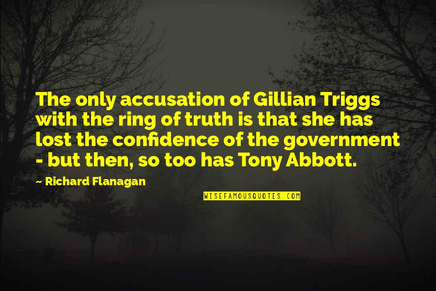 Lion Roar Quotes By Richard Flanagan: The only accusation of Gillian Triggs with the