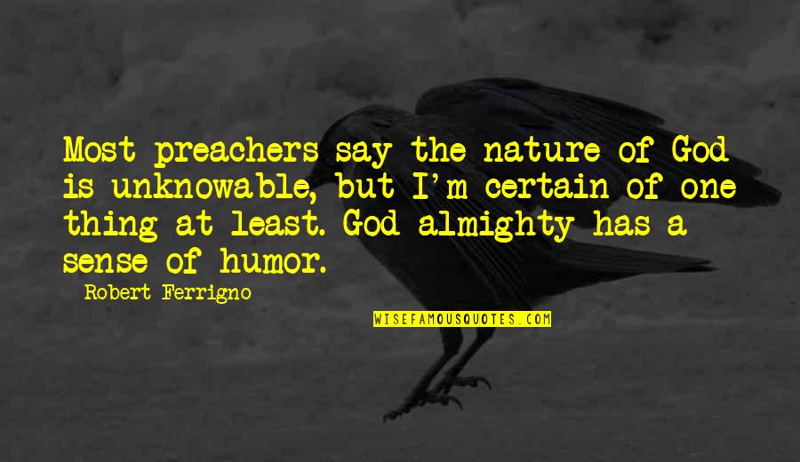 Lion Sheep Quotes By Robert Ferrigno: Most preachers say the nature of God is Lion Sheep Quotes By Robert Ferrigno: Most preachers say the nature of God is