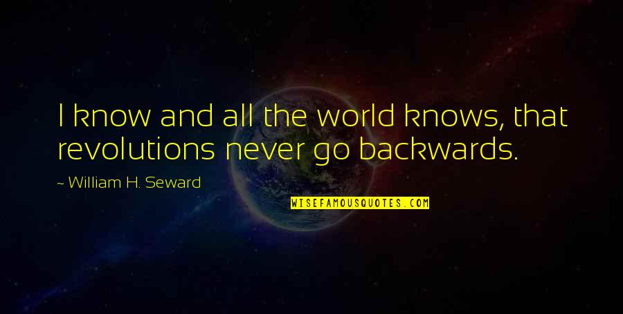 Lionakis Student Quotes By William H. Seward: I know and all the world knows, that