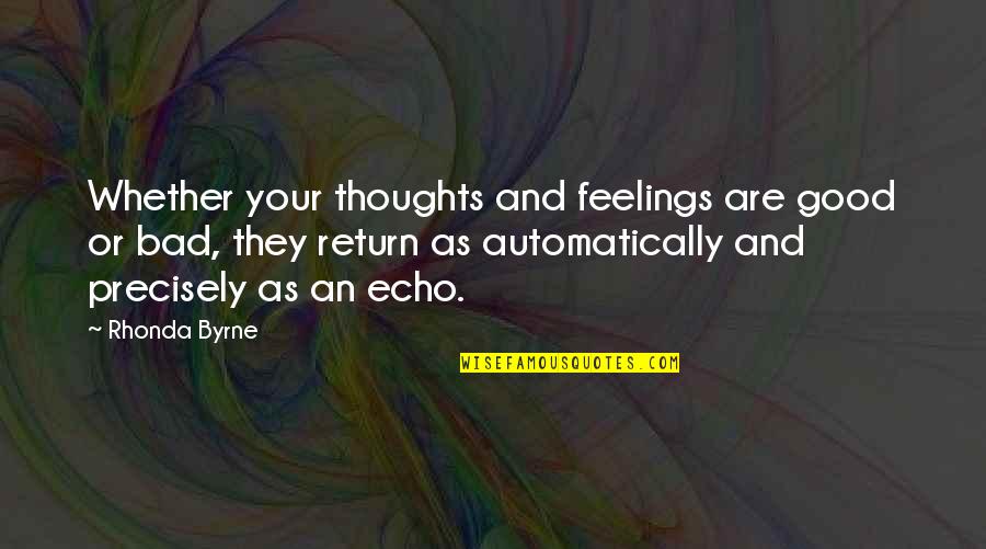 Lionello Quotes By Rhonda Byrne: Whether your thoughts and feelings are good or