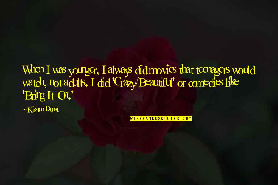 Lioness Protecting Quotes By Kirsten Dunst: When I was younger, I always did movies