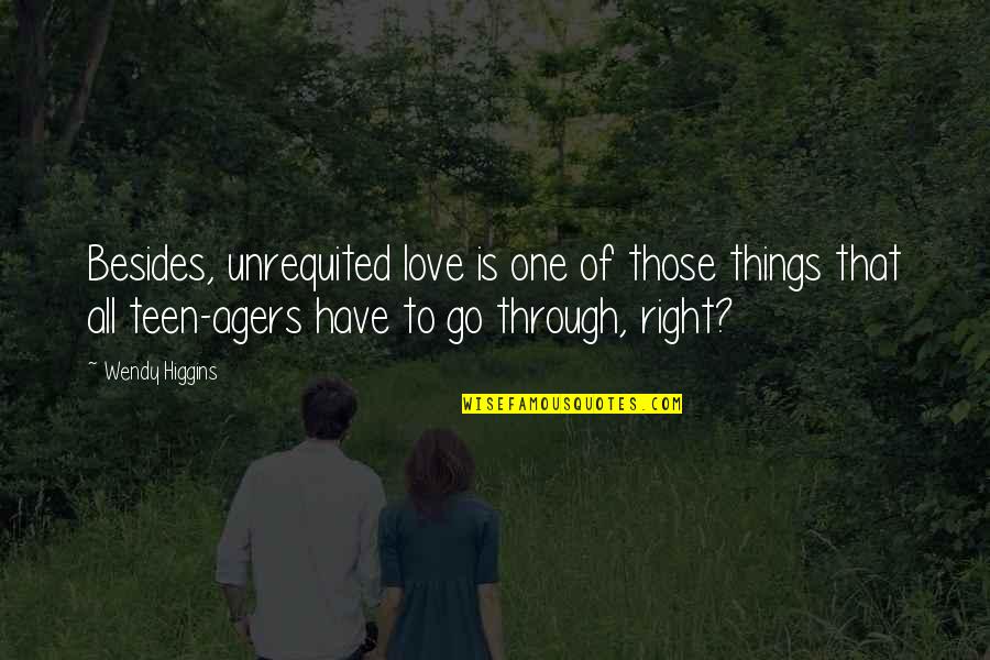 Lionettes Softball Quotes By Wendy Higgins: Besides, unrequited love is one of those things Lionettes Softball Quotes By Wendy Higgins: Besides, unrequited love is one of those things