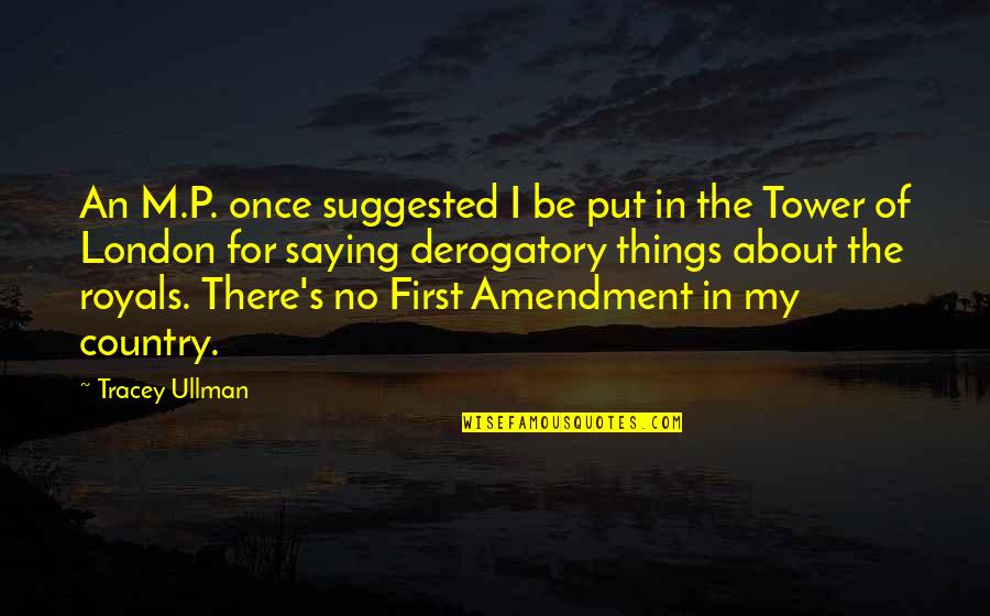 Lioranboard Quotes By Tracey Ullman: An M.P. once suggested I be put in Lioranboard Quotes By Tracey Ullman: An M.P. once suggested I be put in
