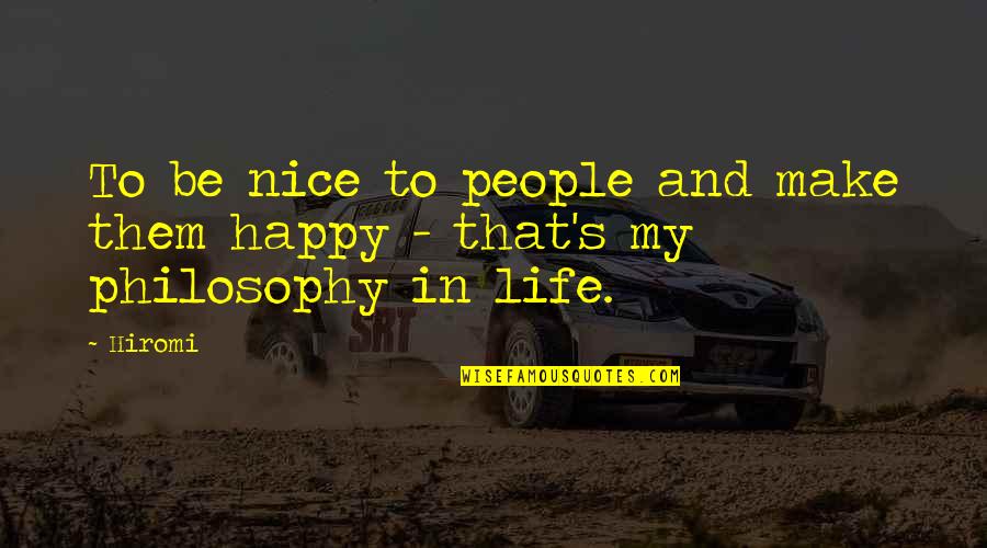 Liotto Bicycles Quotes By Hiromi: To be nice to people and make them