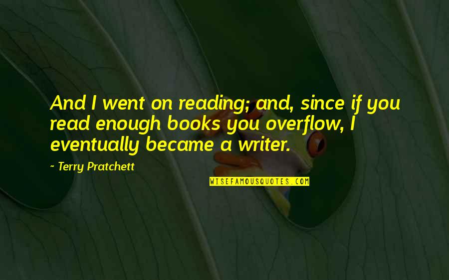 Lipan Apache Quotes By Terry Pratchett: And I went on reading; and, since if