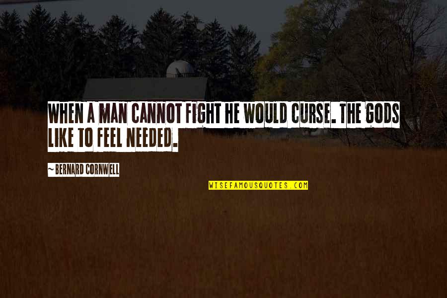 Lipearls Quotes By Bernard Cornwell: When a man cannot fight he would curse.