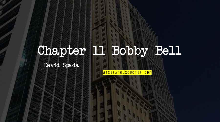 Lipidosis Icd Quotes By David Spada: Chapter 11 Bobby Bell