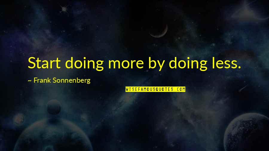 Lipoprotein Test Quotes By Frank Sonnenberg: Start doing more by doing less. Lipoprotein Test Quotes By Frank Sonnenberg: Start doing more by doing less.
