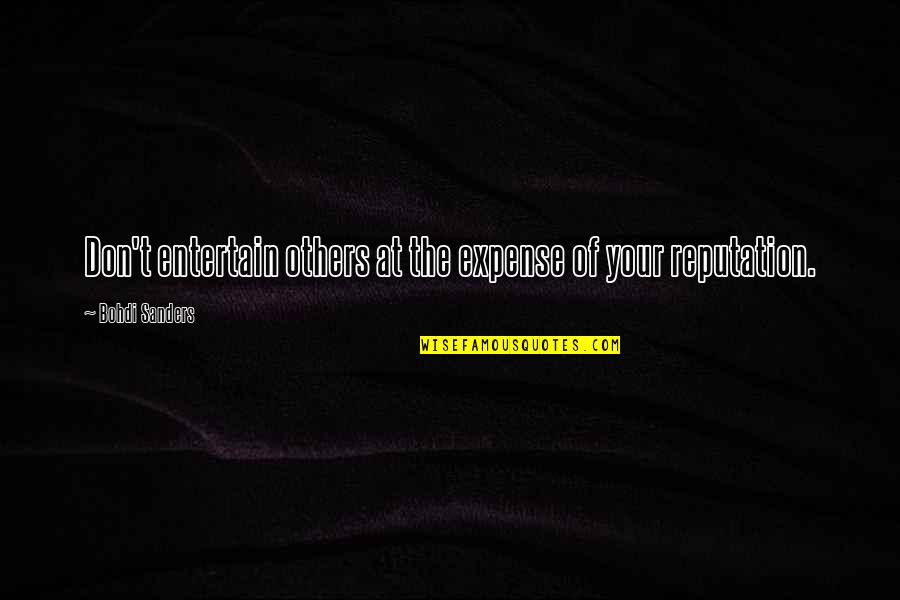 Lipovetsky Libros Quotes By Bohdi Sanders: Don't entertain others at the expense of your