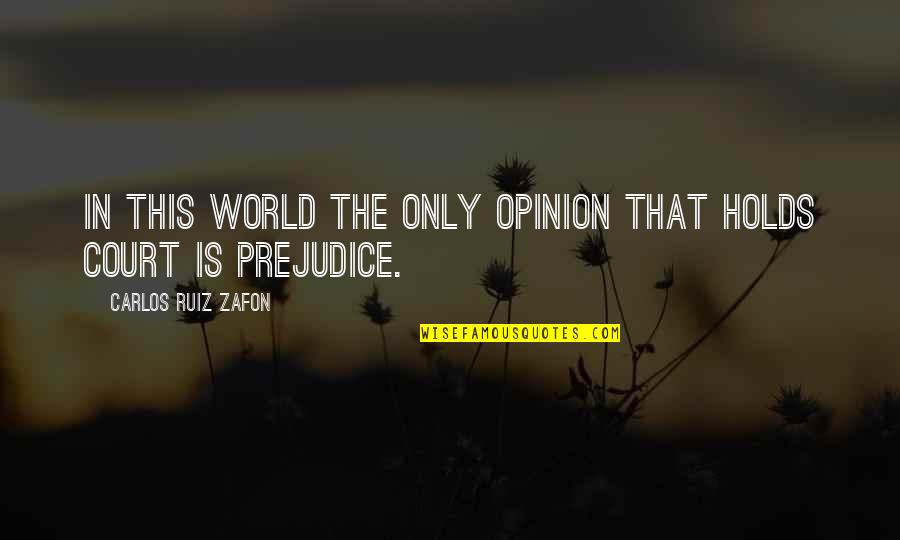 Lippage Quotes By Carlos Ruiz Zafon: In this world the only opinion that holds