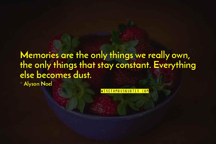 Lippincott Quotes By Alyson Noel: Memories are the only things we really own,