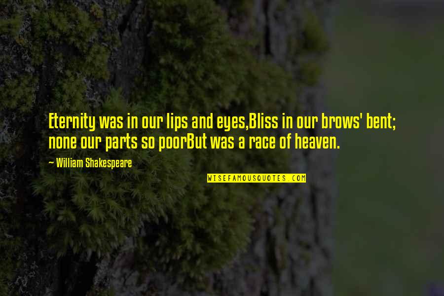 Lips And Love Quotes By William Shakespeare: Eternity was in our lips and eyes,Bliss in