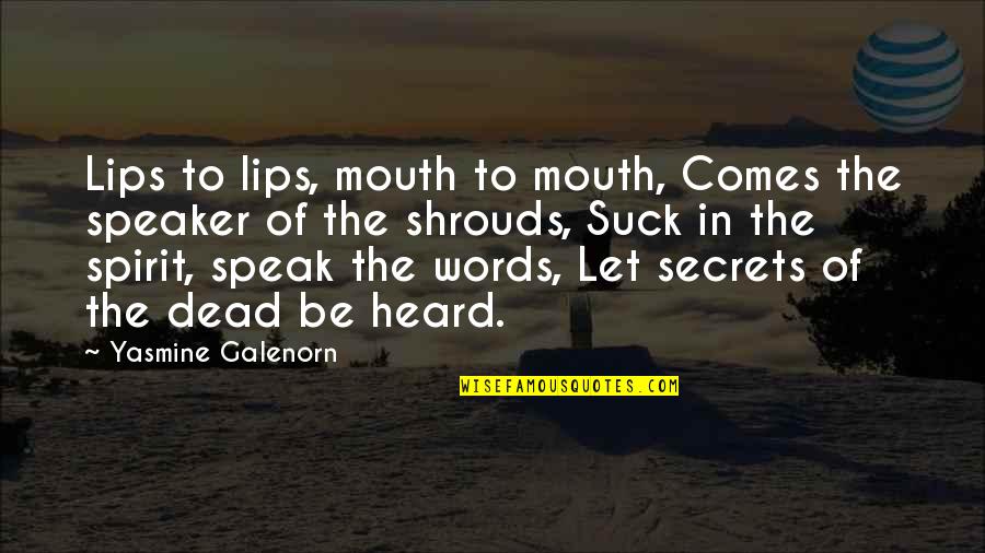 Lips And Mouth Quotes By Yasmine Galenorn: Lips to lips, mouth to mouth, Comes the