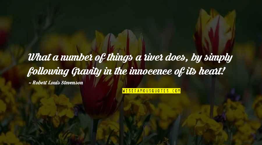 Lips By Shakespeare Quotes By Robert Louis Stevenson: What a number of things a river does, Lips By Shakespeare Quotes By Robert Louis Stevenson: What a number of things a river does,