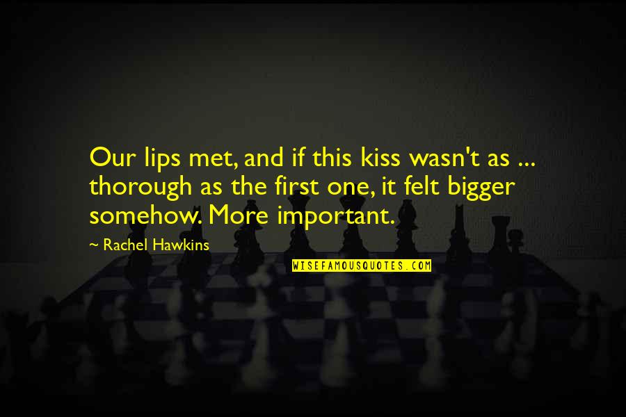 Lips Kiss Quotes By Rachel Hawkins: Our lips met, and if this kiss wasn't