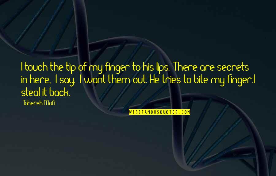 Lips Touch Quotes By Tahereh Mafi: I touch the tip of my finger to