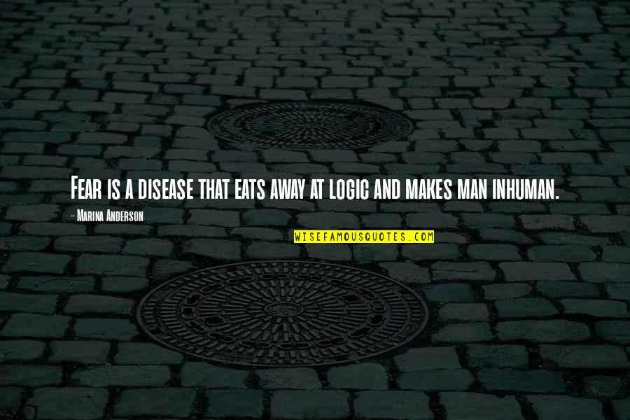 Liptrap Quotes By Marina Anderson: Fear is a disease that eats away at Liptrap Quotes By Marina Anderson: Fear is a disease that eats away at