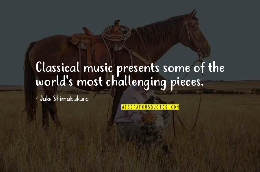 Liqueur Flavoring Quotes By Jake Shimabukuro: Classical music presents some of the world's most