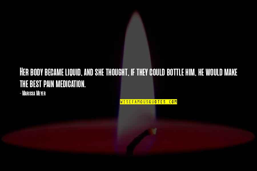 Liquid Quotes By Marissa Meyer: Her body became liquid, and she thought, if Liquid Quotes By Marissa Meyer: Her body became liquid, and she thought, if
